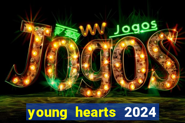 young hearts 2024 assistir online